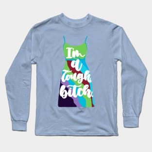 tough b1tch Long Sleeve T-Shirt